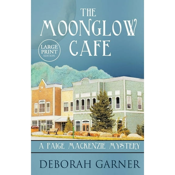 The Moonglow Cafe: Large Print Edition, (Paperback)