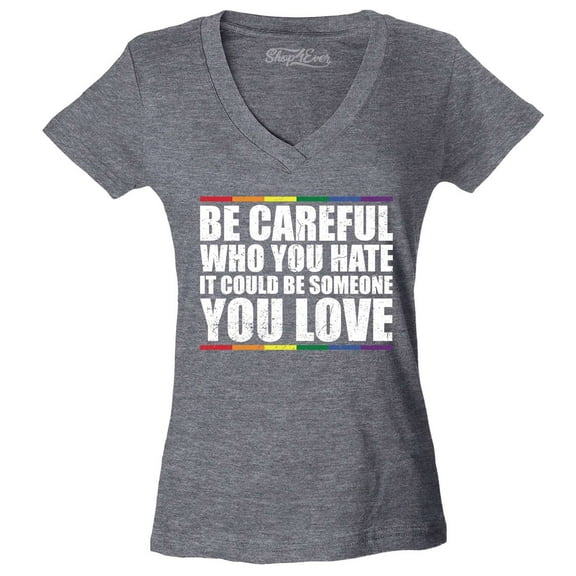 Shop4Ever Women's Careful Who You Hate It Could Be Someone You Love Slim Fit V-Neck T-Shirt X-Large Heather Charcoal