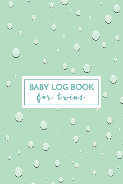 Baby Log Book for Twins: Childcare Tracker Journal for Newborns, Record Infant's Feeding, Diaper, Sleeping & More - image 1 of 1