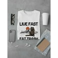 thumbnail image 3 of Live Fast Eat Trash T-Shirt Men -Smartprints Designs, Male 5X-Large, 3 of 4