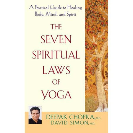 The Seven Spiritual Laws of Yoga: A Practical Guide to Healing Body, Mind, And Spirit