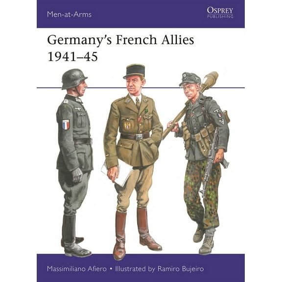 Men-at-Arms: Germany’s French Allies 1941–45 (Series #556) (Paperback)