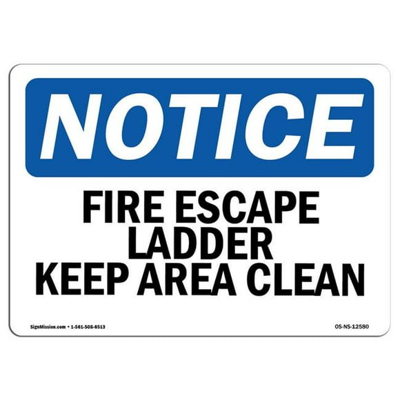 SignMission OS-NS-A-1218-L-12580 12 x 18 in. OSHA Notice Sign - Fire Escape Ladder Keep Area Clear