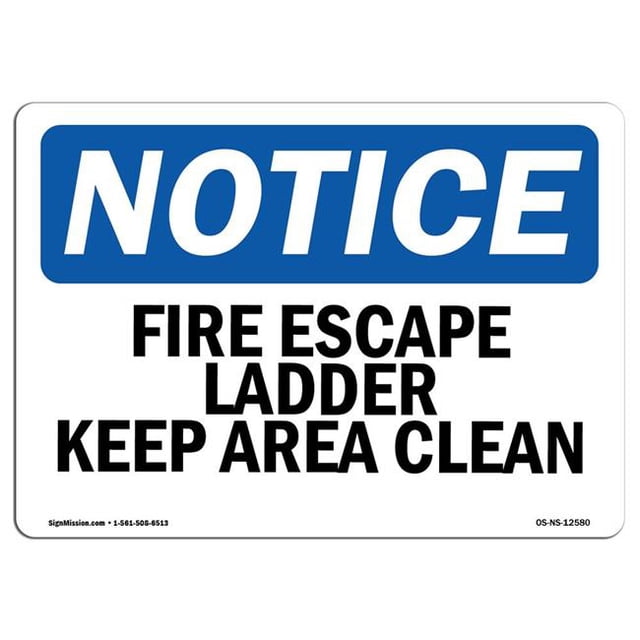 SignMission OS-NS-A-1824-L-12580 18 x 24 in. OSHA Notice Sign - Fire Escape Ladder Keep Area Clear