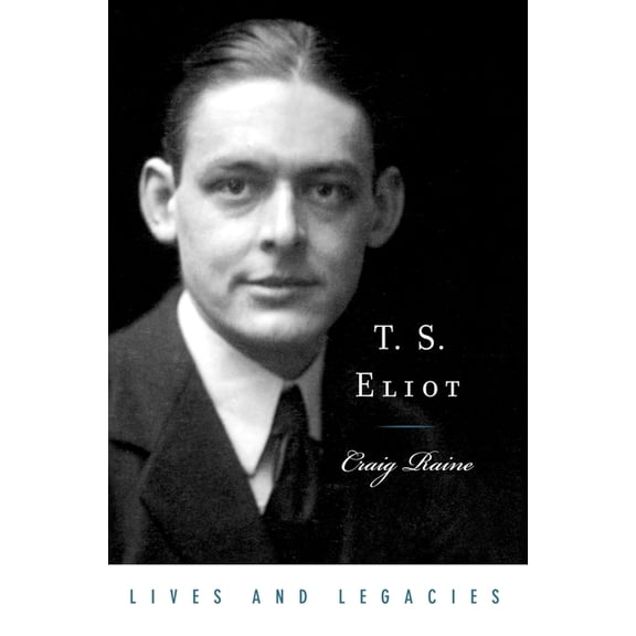 Lives & Legacies (Oxford) T. S. Eliot, (Paperback)