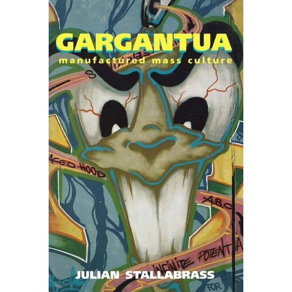 Gargantua: Manufactured Mass Culture, (Paperback)