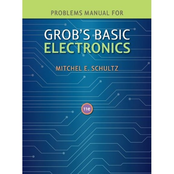 Pre-Owned Problems Manual to Accompany Grob's Basic Electronics (Paperback) 007723832X 9780077238322