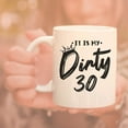 thumbnail image 6 of It's My Dirty 30 - White Ceramic Coffee Mug Tea Cup Funny Gag Birthday Gifts For Him Her Thirty And Fabulous (White, Ceramic), 6 of 6