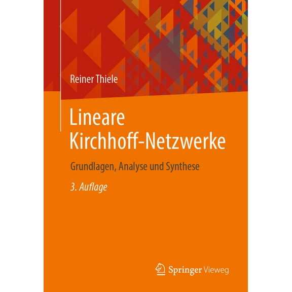 Lineare Kirchhoff-Netzwerke: Grundlagen, Analyse Und Synthese, (Paperback)