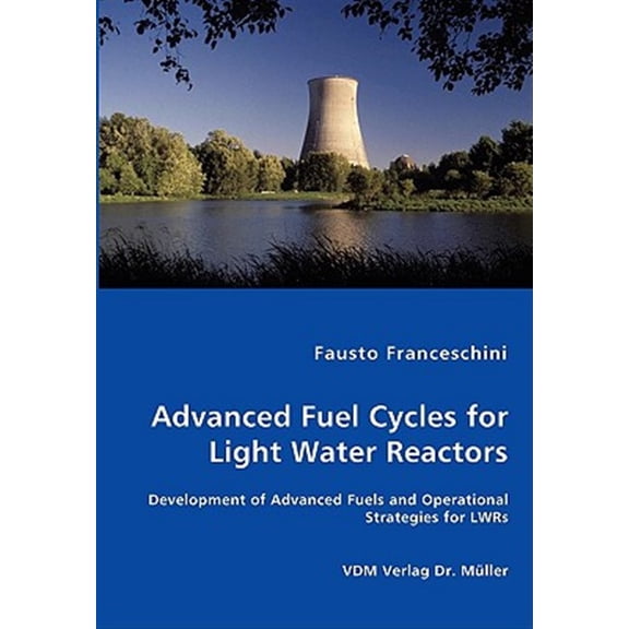 Pre-Owned Advanced Fuel Cycles for Light Water Reactors (Paperback)