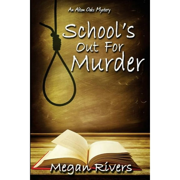 School's Out For Murder: An Alton Oaks Mystery, (Paperback)