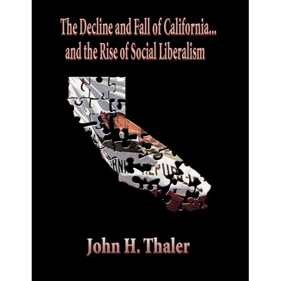 Pre-Owned The Decline and Fall of California...and the Rise of Social Liberalism (Paperback)