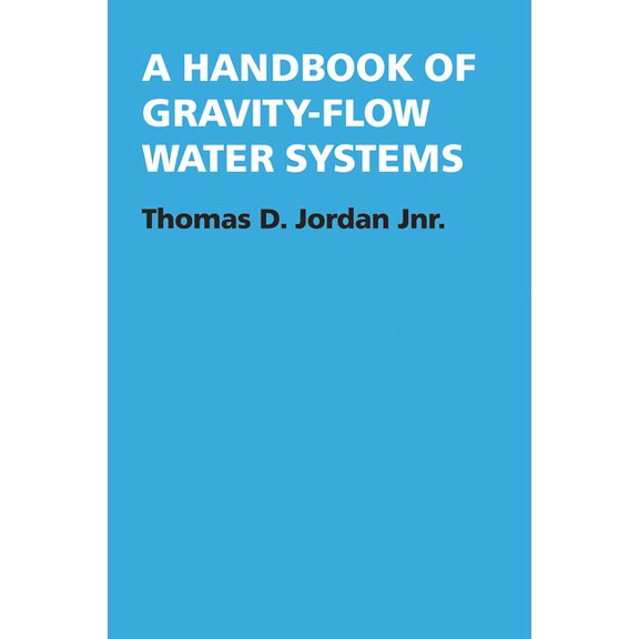 A Handbook of Gravity-Flow Water Systems, (Paperback)