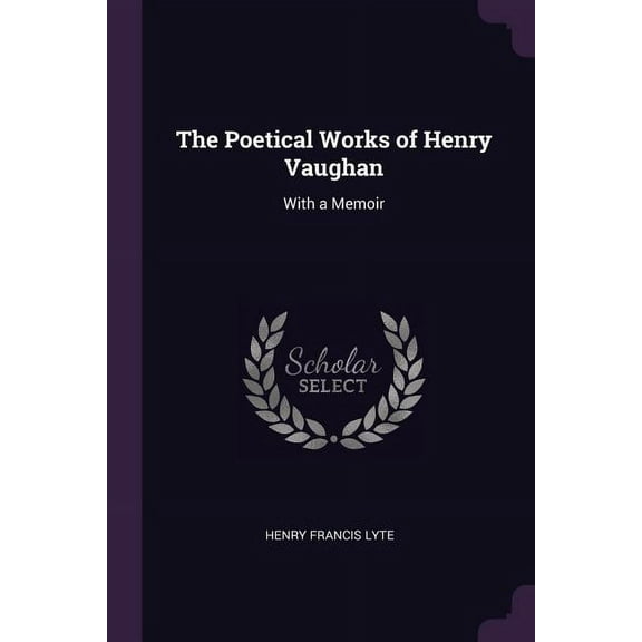 The Poetical Works of Henry Vaughan (Paperback)