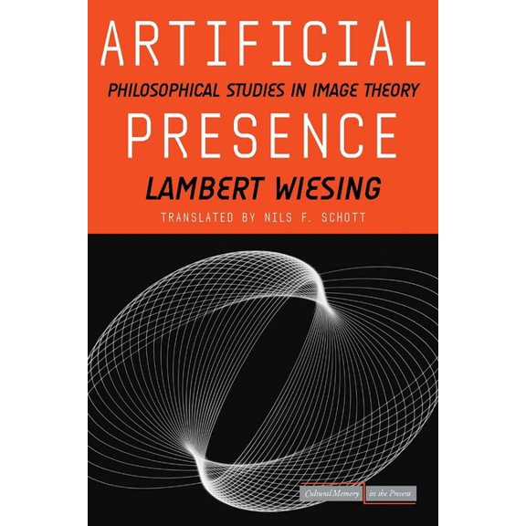 Cultural Memory in the Present Artificial Presence: Philosophical Studies in Image Theory, (Hardcover)
