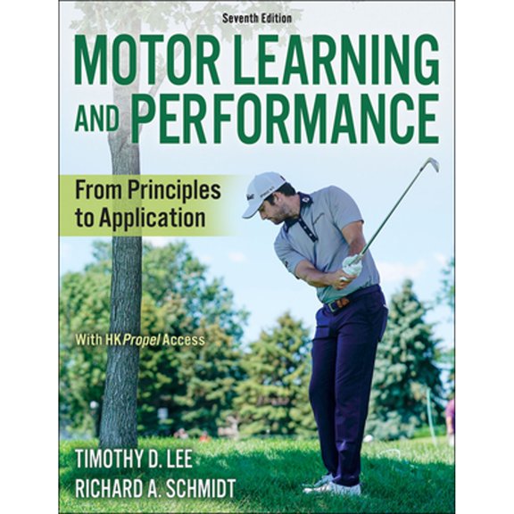 Pre-Owned Motor Learning and Performance: From Principles to Application (Paperback) by Timothy D Lee, Richard A Schmidt