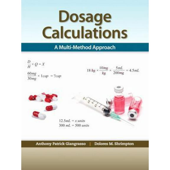 Pre-Owned Dosage Calculations: A Multi-Method Approach (Paperback) 0132158620 9780132158626