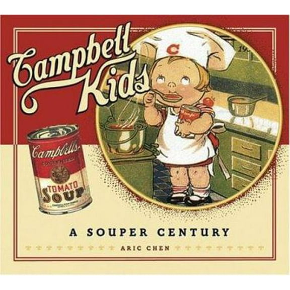 Pre-Owned Campbell Kids: A Souper Century (Hardcover) 081095043X 9780810950436