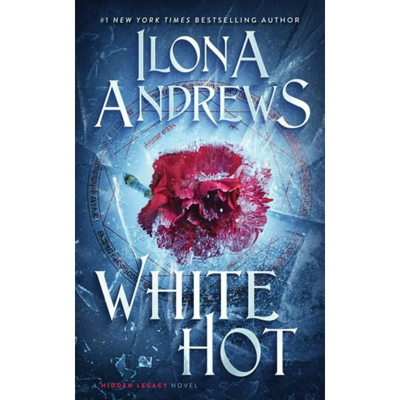 Ilona Andrews: White Hot: A Hidden Legacy Novel (Paperback)