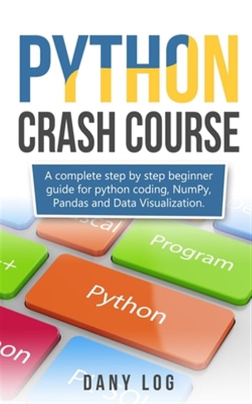 Pre-Owned Python crash course: A complete step by step beginner guide ...
