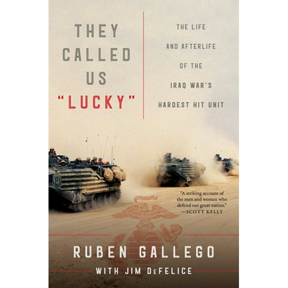 Pre-Owned They Called Us Lucky: The Life and Afterlife of the Iraq War's Hardest Hit Unit (Paperback) 006304580X 9780063045804