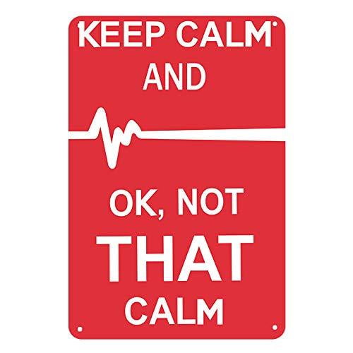 Keep Calm and OK Not That Calm Funny Sign Size: 8 x 12 Inches