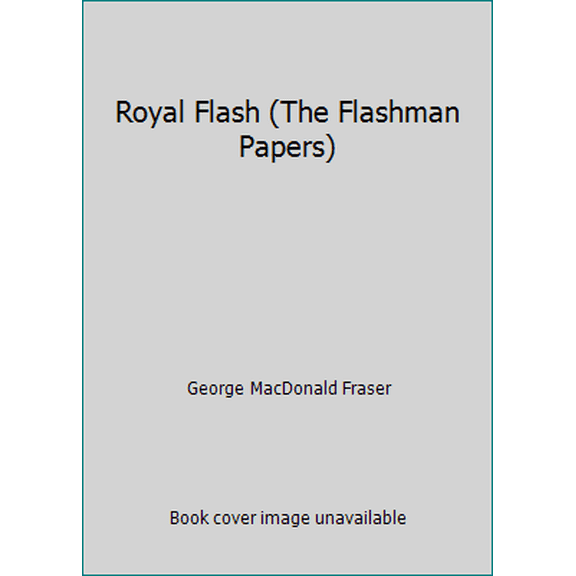 Pre-Owned Royal Flash (The Flashman Papers) (Paperback) 000617678X 9780006176787