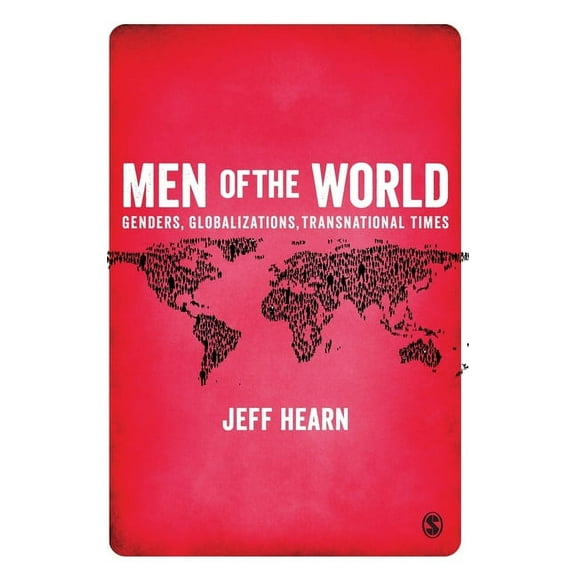Men of the World: Genders, Globalizations, Transnational Times, (Hardcover)