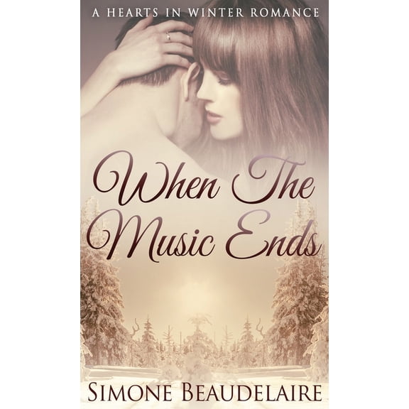 Hearts in Winter When The Music Ends, Book 1, (Hardcover)