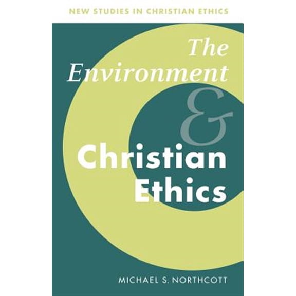 Pre-Owned The Environment and Christian Ethics (Paperback) 9780521576314
