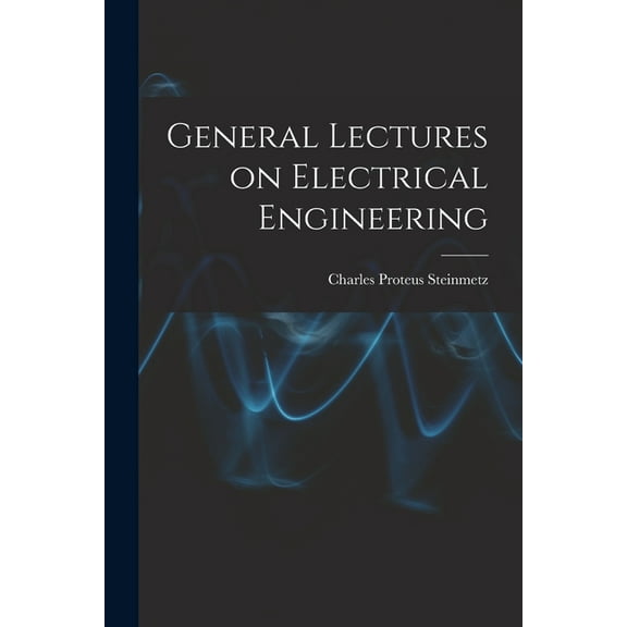 General Lectures on Electrical Engineering (Paperback)