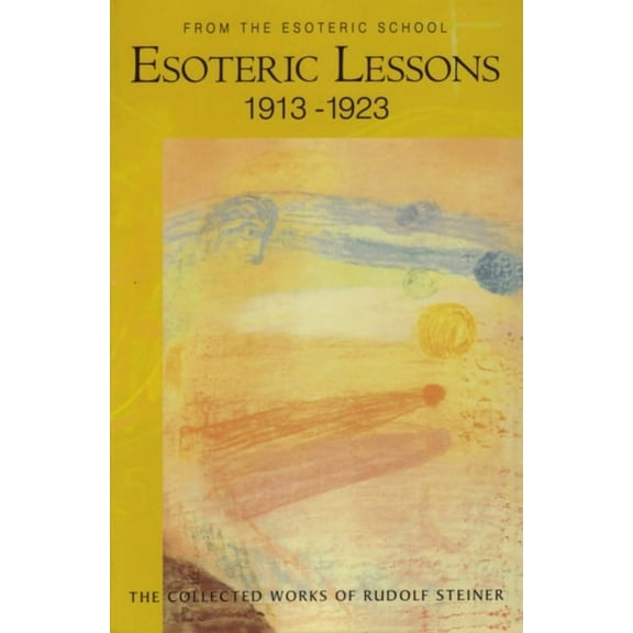 Collected Works of Rudolf Steiner Esoteric Lessons 1913-1923: From the Esoteric School 3 (Cw 266/3), Book 266, (Paperback)