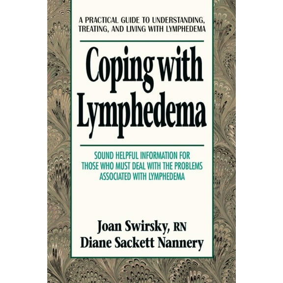Pre-Owned Coping with Lymphedema: A Practical Guide to Understanding, Treating, and Living with Lymphedema (Paperback) 0895298562 9780895298560