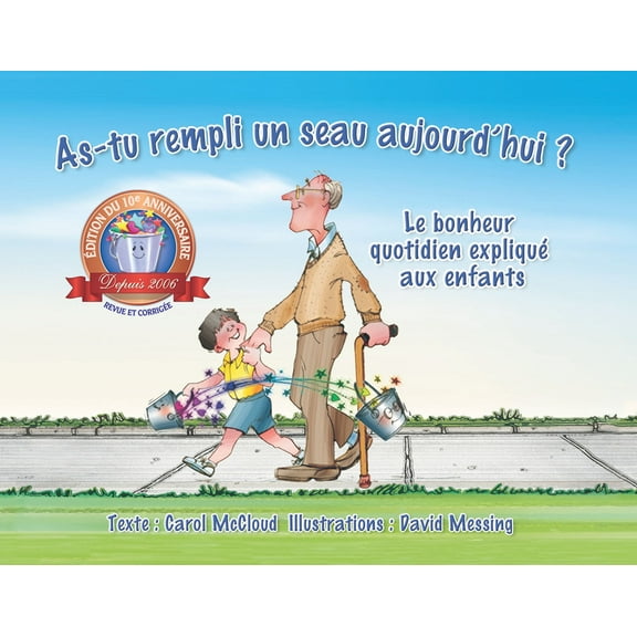 As-Tu Rempli un Seau Aujourd'hui?: Le Bonheur Quotidien Explique Aux Enfants = Have You Filled a Bucket Today? (Paperback)