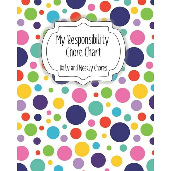 My Responsibility Chore Chart: Daily and Weekly Chores for Children, (Paperback)