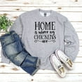 thumbnail image 5 of Women's Home is Where My Chickens Are Sweatshirt, 5 of 9