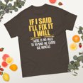 thumbnail image 2 of If I Said I'll Fix It Retro Inspirational Motivational Quote Graphic classic tee (Dark Chocolate, L), 2 of 4