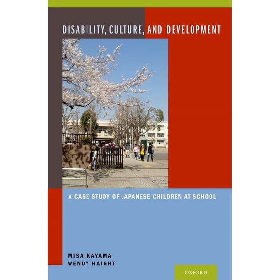 Disability, Culture, and Development: A Case Study of Japanese Children at School, (Hardcover)