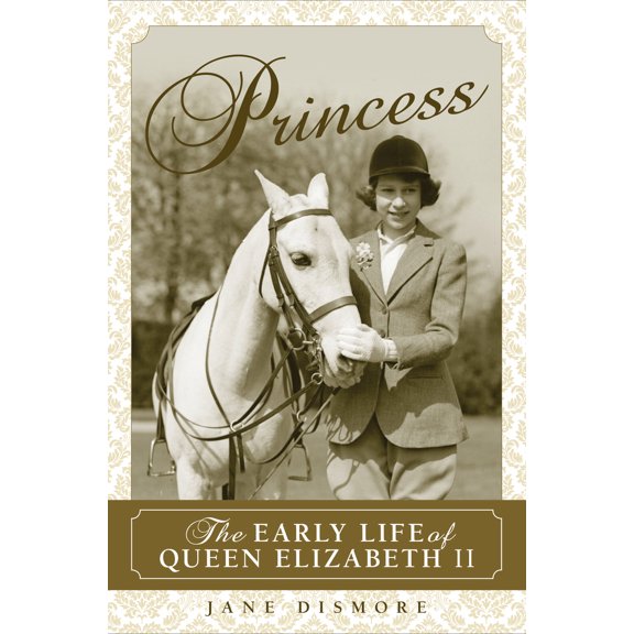 Pre-Owned Princess: The Early Life of Queen Elizabeth II (Hardcover) 1493034626 9781493034628