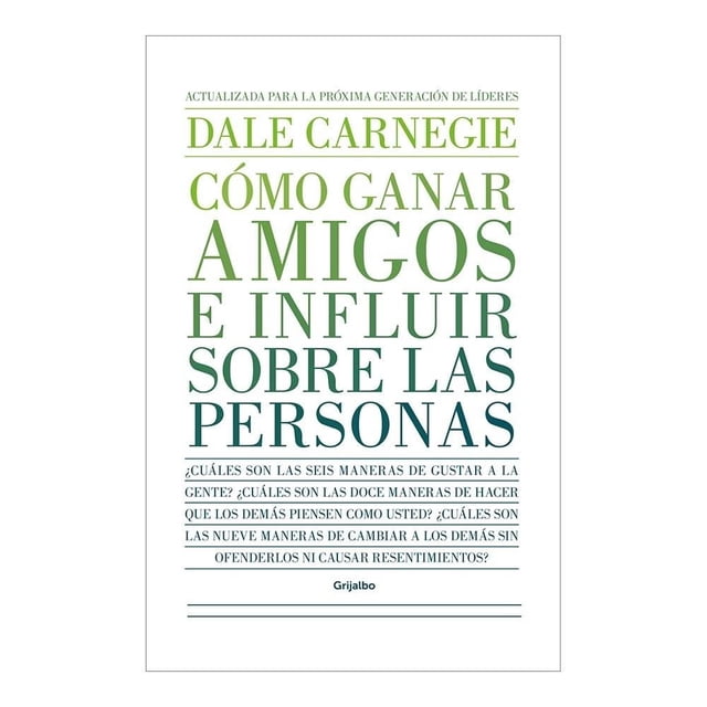 Cómo Ganar Amigos e Influir Sobre las Personas Grijalbo Dale Carnegie