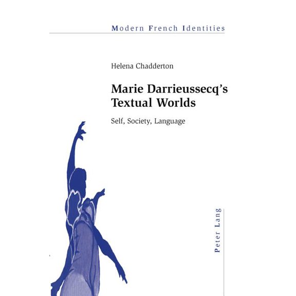 Modern French Identities Marie Darrieussecq's Textual Worlds; Self, Society, Language, Book 101, (Paperback)
