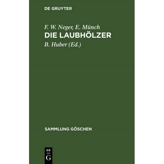 Sammlung Göschen: Die Laubhölzer: Kurzgefasste Beschreibung Der in Mitteleuropa Gedeihenden Laubbäume Und Sträucher (Hardcover)