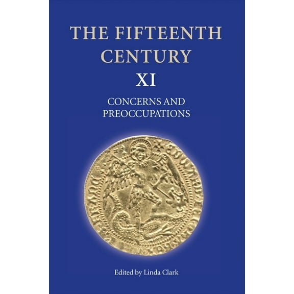 Fifteenth Century The Fifteenth Century XI: Concerns and Preoccupations, Book 11, (Hardcover)
