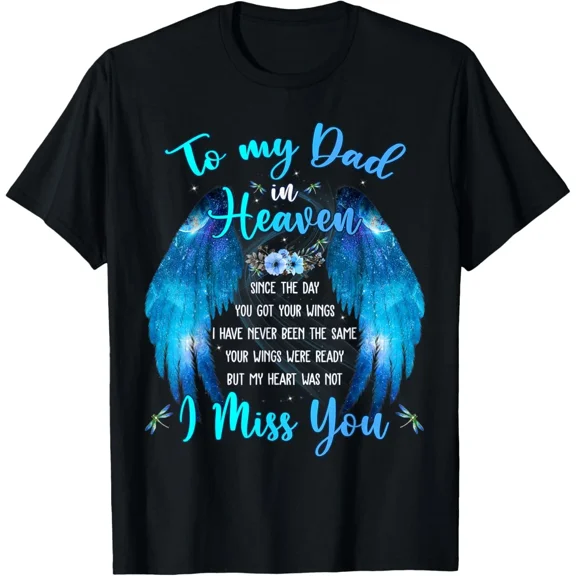 To My Dad In Heaven I Miss You Memorial Remembrance Unisex T-Shirt up to size 5XL