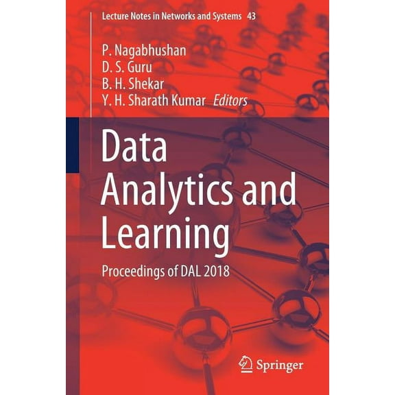 Lecture Notes in Networks and Systems Data Analytics and Learning: Proceedings of Dal 2018, Book 43, (Paperback)