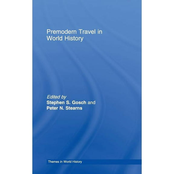 Themes in World History Premodern Travel in World History, (Hardcover)