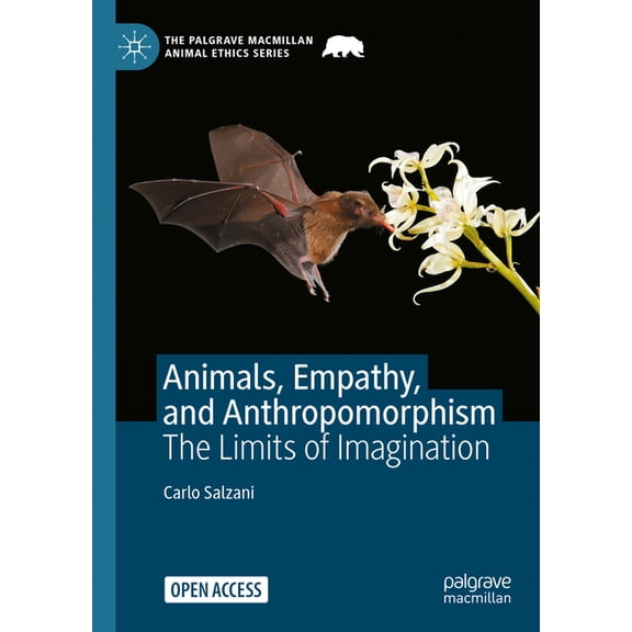 Palgrave MacMillan Animal Ethics Animals, Empathy, and Anthropomorphism: The Limits of Imagination, (Hardcover)