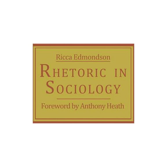 Rhetoric in Sociology, (Paperback)