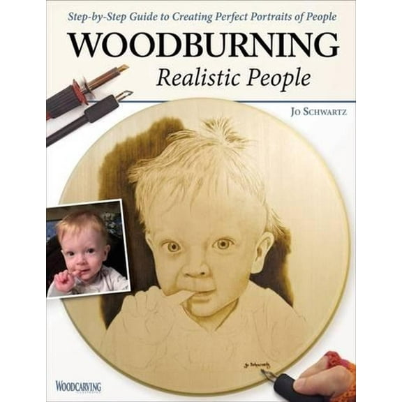 Woodburning Realistic People: Step-by-Step Guide to Creating Perfect Portraits of People (Fox Chapel Publishing)