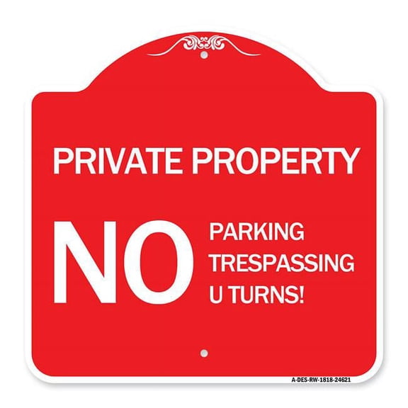 SignMission A-DES-RW-1818-24621 18 x 18 in. Designer Series Sign - Private Property No Parking No Trespassing U Turns, Red & White